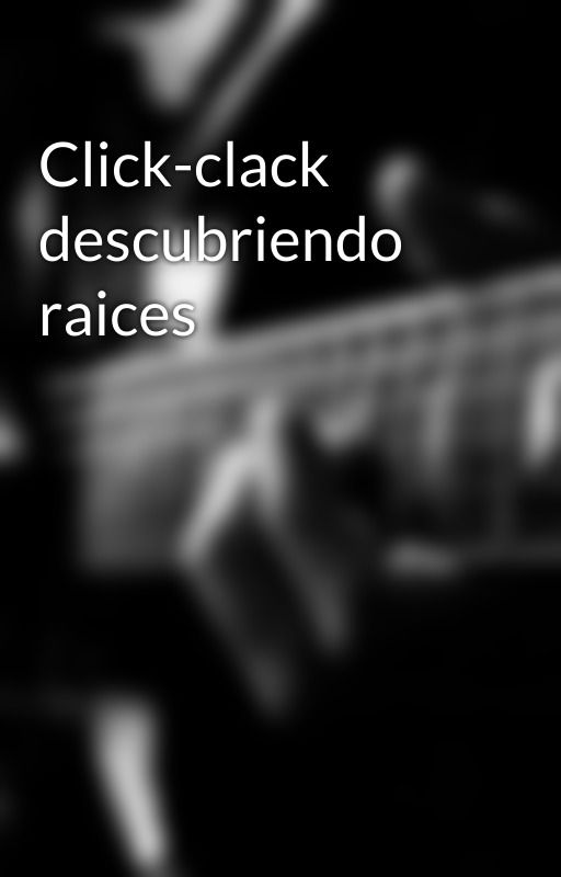 Click-clack descubriendo raices από Click-Clack25