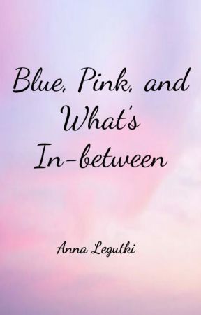 Blue, Pink, and What's In-between by axtotheface