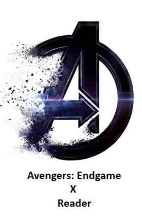 Avengers: Endgame X Reader by SimpForMovies