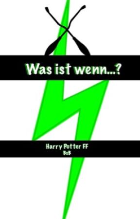 Was ist wenn...? (Harry Potter ff, BxB) by ReginaSins17