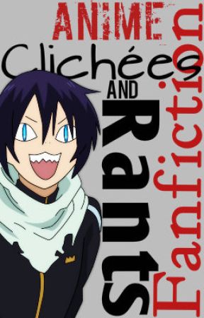 Anime fanfiction-Clichees and rants by NotNotNotX