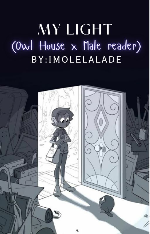My Light (Owl House x Male reader) by imolelalade
