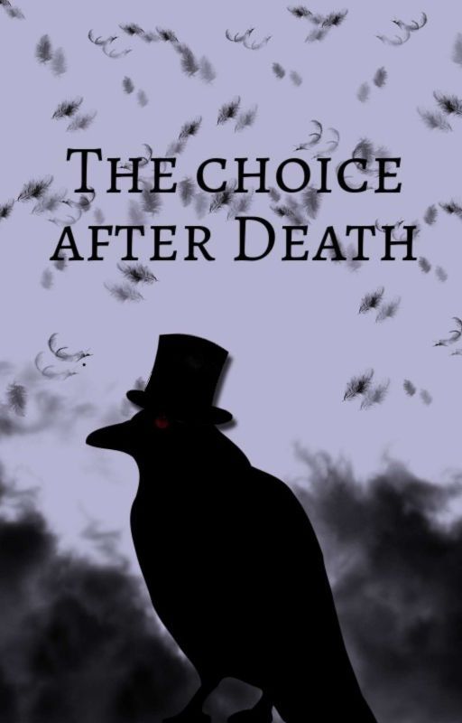 The Choice after Death  by HidingCrow