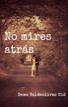 No mires atrás by GemaValdeolivasCid