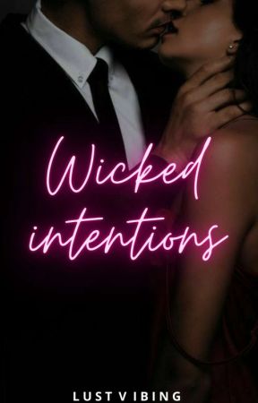 Wicked Intentions by Lustvibing