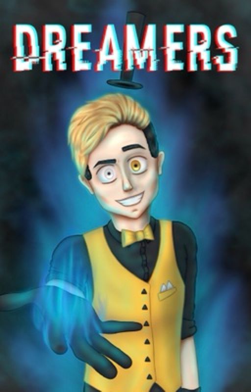 Dreamers | !HUMAN! Bill Cipher X Reader by briizydawn