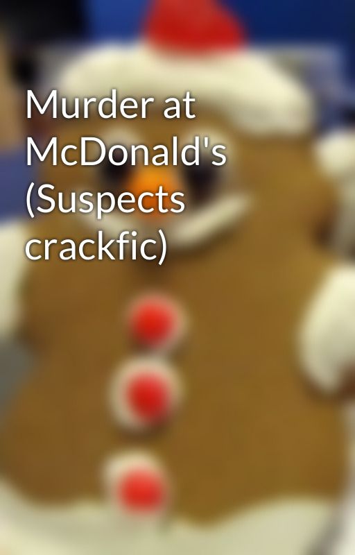 Murder at McDonald's (Suspects crackfic) by Sar241010