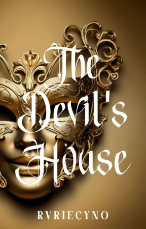 The Devil's House (COMPLETED ✓ ) by RVRIECYNO