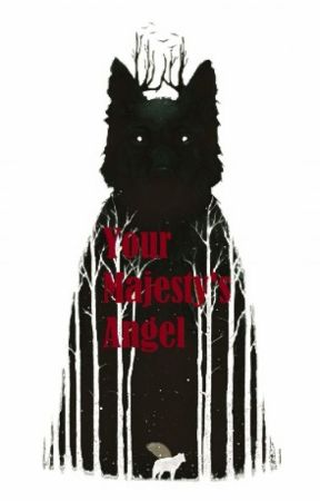 Your Majesty's Angel (UNDER DEEP CONSTRUCTION) ni werewolfgirl28