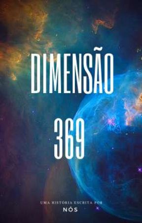 Dimensão 369: Escolha sua Realidade  by Abnegador