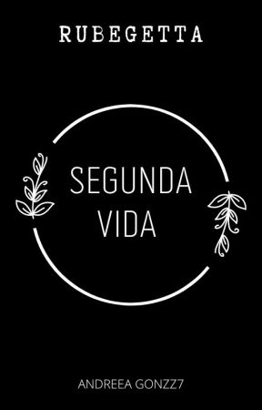 SEGUNDA VIDA • RUBEGETTA by AndreeaGonzz7