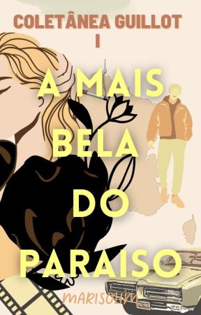 GUILLOT | I - A Mais Bela do Paraíso بقلم marinasolim