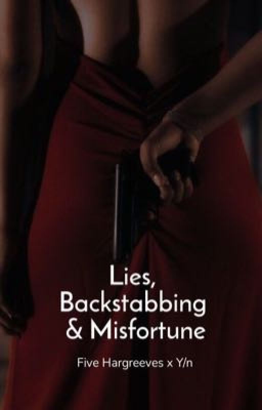 Lies, Backstabbing & Misfortune  by simpppp03