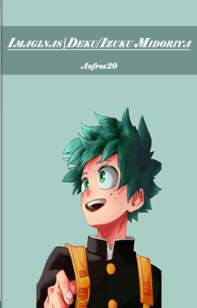 Imaginas|Deku/Izuku Midoriya by Anfroz20