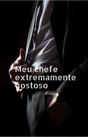 Meu chefe extremamente gostoso by MarianaRodrigues683