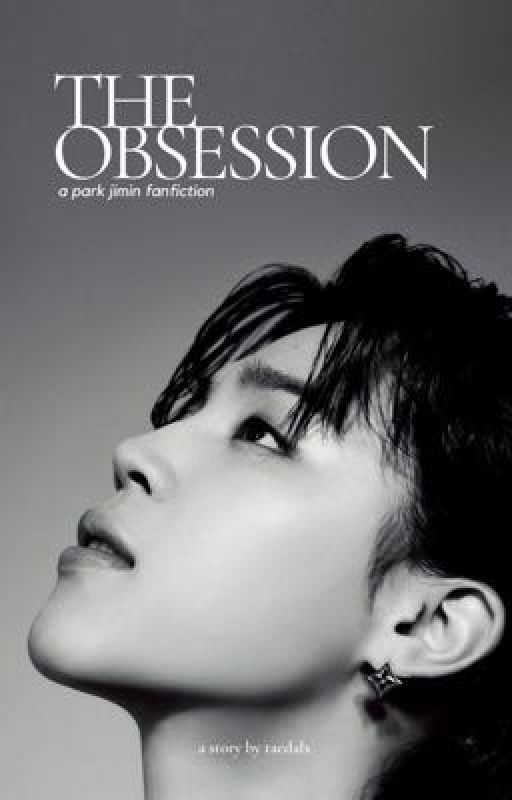 The Obsession | Jimin بقلم taedalx