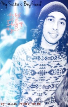 My Sister's Boyfriend (Kellic) by theonehundo