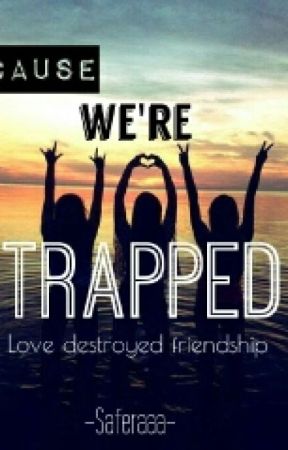 Cause we're trapped de nxverdixs