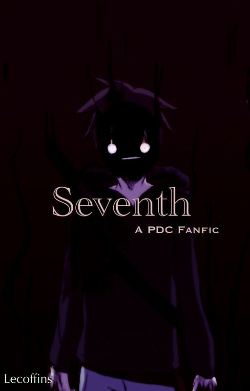 Seventh | Fanfic (PewdieCry) by TeacuppedBear