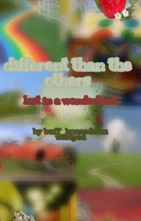 Different Than The Others - lost in a wonderland by 777_gardenia