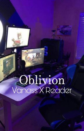 Oblivion (Vanoss X Reader) by TwelveFourtyFive