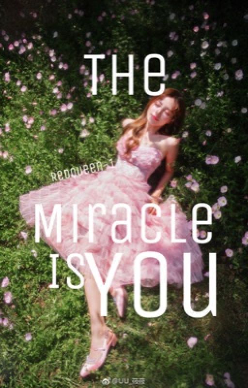 The Miracle is You by RedQueen-1