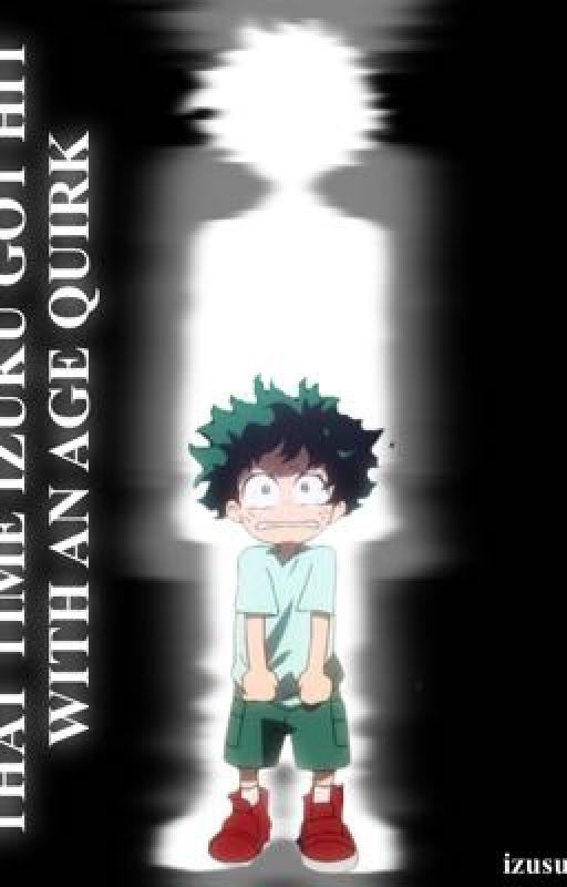 That time Izuku got hit with an age quirk  by izusukix