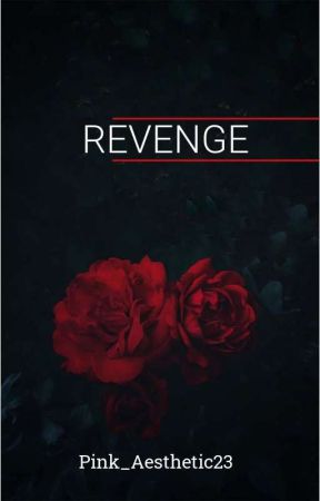 Revenge by LadyZy_Writes