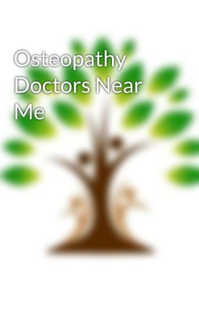 Osteopathy Doctors Near Me by boderfamily