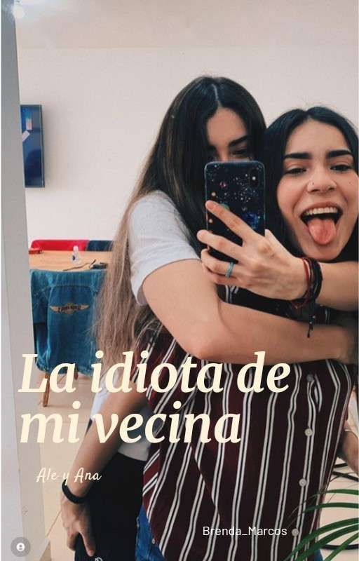 La idiota de mi vecina- Ale Y Ana de lovely__lm
