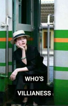 WHO'S THE VILLIANESS от cylcyl26