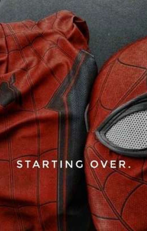 Starting over. Reader x Peter Parker by PeterParkersPrincess