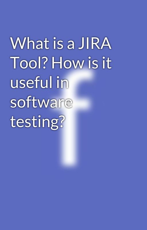 What is a JIRA Tool? How is it useful in software testing? by fleekitsolutions73