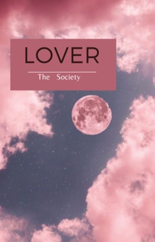 LOVER  ༄ ❀  THE SOCIETY par Reading_Addiction11