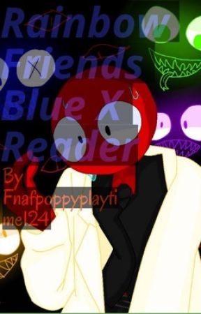 Rainbow Friends Blue x reader by fnafpoppyplaytime124