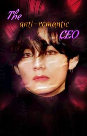 The anti-romantic CEO by btsarmy_21__