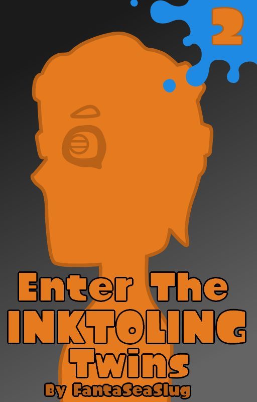 Enter the Inktoling Twins (A Splatoon Script) by FantaSeaSlug