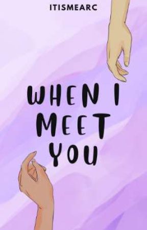 When I Meet You by Itismearc