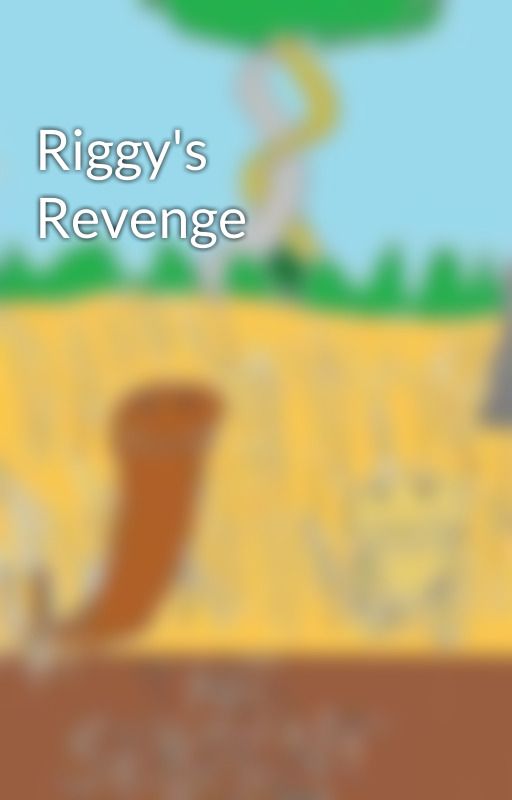 Riggy's Revenge by r-gii55447