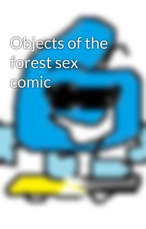 Objects of the forest sex comic by Finkledoor