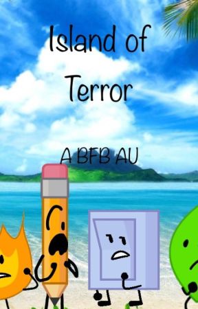 Island of Terror - A BFB AU by KPHAN834