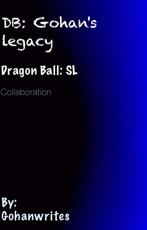 DB: Gohan's Legacy/DB: Second Light Collaboration. by Gohanwrites