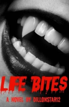 Life Bites by Dillonstar12