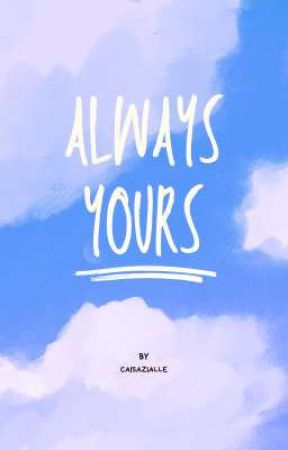 Always Yours by caisazialle