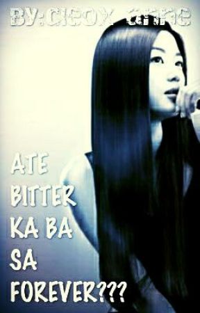 ATE BITTER KA BA SA FOREVER??? de cleox_anne