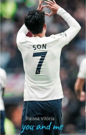 You And Me - heung-min son de rai_vitoria17