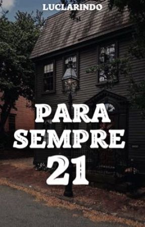 PARA SEMPRE 21  by LuClarindo