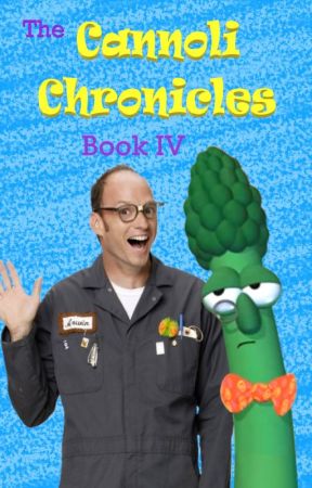 The Cannoli Chronicles: Book 4 by CannoliChronicles