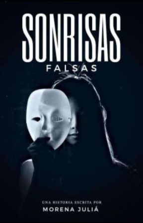 Sonrisas Falsas بقلم Mechii28