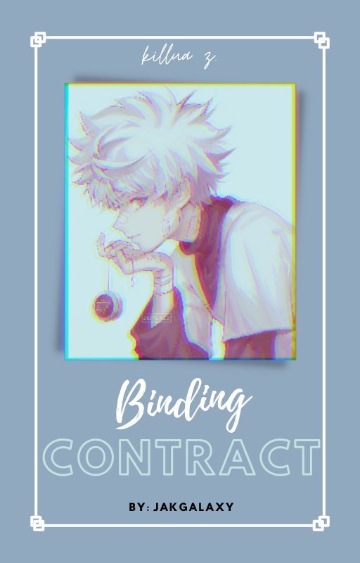 Binding Contract | Killua Zoldyck x OC | HxH by IIJakGalaxy222